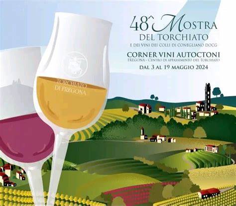 EXHIBITION OF FREGONA TORCHIATO AND WINES OF THE COLLI DI CONEGLIANO DOCG